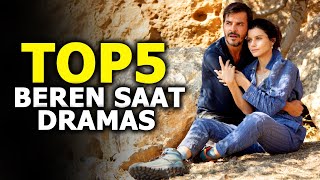 Top 5 Beren Saat Drama Series That You Must Watch