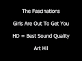 The Fascinations - Girls Are Out To Get You