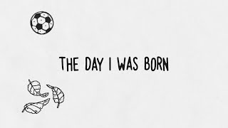 Ed Sheeran - The Day I Was Born (Official Lyric Video)