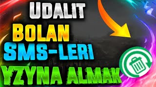 Udali̇t Edi̇len Sms-Leri̇ Yzyna Almak Udali̇t Bolan Sms-Leri̇ Yzyna Nädi̇p Almaly?