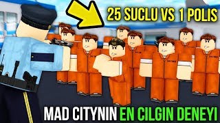 😱 25 SUÇLU VS 1 POLİS MAD CİTY'NİN EN ÇILGIN DENEYİ 😱 | Mad City | Roblox Türkçe