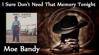 Watch Moe Bandy I Sure Dont Need That Memory Tonight video