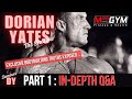 Exclusive Dorian Yates Uncut Q&A - Bodybuilding Exposed Part 1.