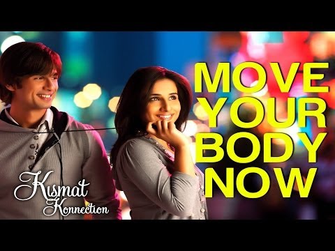 Move Your Body Now - Kismat Konnection | Shahid Kapoor & Vidya...