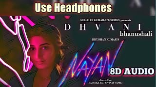 Nayan 8D Audio Dhvani Bhhali, Jubin Nautiyal Bhushan Kumar Radhika, Vinay