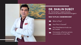 What is Pile | Dr. Shalin Dubey | Sr. Consultant, Laparoscopic , Robotics & Gastrointestinal Surgeon