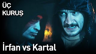 Üç Kuruş 1. Bölüm - İrfan Vs Kartal