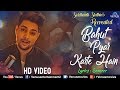 Bahut Pyar Karte Hai - Recreated | Siddharth Slathia | Latest Bollywood Romantic Songs 2018