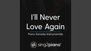 I 39 Ll Never Love Again Lower Key Originally Performed By Lady Gaga Piano Karaoke Version I 39 Ll Never Love Again Lower Key Originally Performed By Lady Gaga Piano Karaoke Version