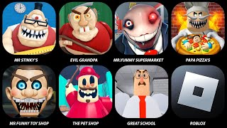 Escape Papa Pizzas Pizzeria,Mr Funnys Toy Shop,The Pet Shop,Great School,Mr Ymmys,Mr Stinkys...