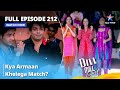 Full Episode 212 | Dill Mill Gayye | Kya Armaan Khelega Match? | दिल मिल गए #starbharat