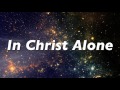 view In Christ Alone
