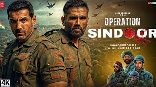 Operation Sindoor 2025 I Blockbuster New Hindi Bollywood Full Hd Action Dhamaka Movie John Abraham