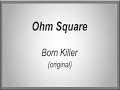 Ohm Square - Born Killer