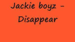 Watch Jackie Boyz Disappear video