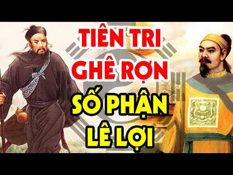 Tiểu Sử Vua Lê Lợi - Khiếp Sợ Với Lời Tiên Lạnh Gáy Về Vị Vua Tài Giỏi Này
