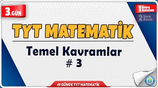 Temel Kavramlar 3 Konu Anlatım | 49 Günde TYT Matematik Kampı 3.Gün | Rehber Mat