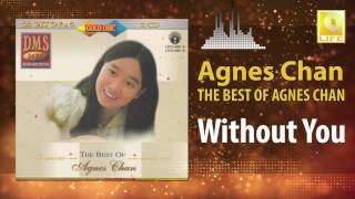 Watch Agnes Chan Without You video