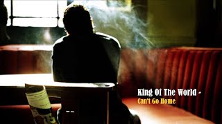 King Of The World - Can't Go Home