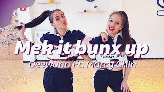 MEK IT BUNX UP - Deewunn Ft. Marcy Chin | Dance  | Choreography | Sarah & Amélia