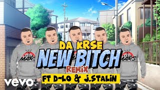 Da Krse Ft. D-Lo, J.Stalin - New B*Tch Remix
