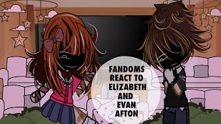Fandoms React To Elizabeth And Evan Afton Ft. Fnaf Gacha Club Wip Credits In Description