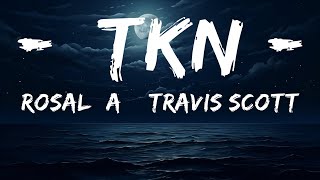 ROSALÍA & Travis Scott - TKN (Lyrics)  | lyrics Zee Music