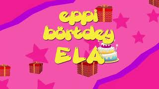 İyi ki doğdun ELA - İsme Özel Roman Havası Doğum Günü Şarkısı (FULL VERSİYON)