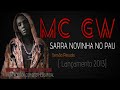 Mc Gw Sarra Novinha No Pau Lan Amento 2013 images Mc Gw Sarra Novinha No Pau Lan Amento 2013