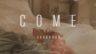 Watch Urbandub Come video