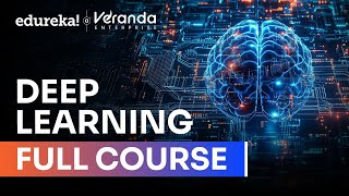Deep Learning Full Course - Learn Deep Learning - 10 Hours 2025 Deep Learning Tutorial Edureka