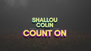 Shallou Count On Feat Colin Shallou Count On Feat Colin