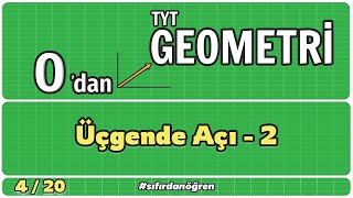 Üçgende Açı 2 | 0 Dan TYT Geometri Kampı | 4/20 | Geometri