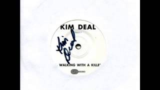 Watch Kim Deal Walking With A Killer video