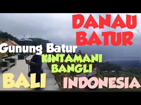 DANAU BATUR GUNUNG BATUR KINTAMANI BANGLI BALI INDONESIA