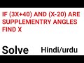 IF (3X+40) AND (X-20) ARE SUPPLEMENTRY ANGLES  FIND X
