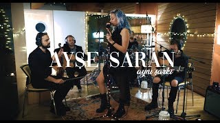 Ayşe Saran - Aynı Şarkı (Akustik ) #CanlıPerformans