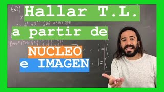 Transformación Lineal a partir de Núcleo e Imagen ( 60/ 113 )
