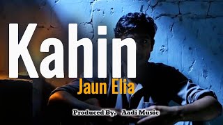 Aadi Kahin Inspired By Jaun Elia Official Music Video