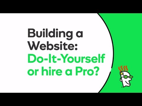VIDEO : building a website: do-it-yourself or hire a pro? | godaddy - ready to build a website? this godaddy video introduces your options and gives you a few things to consider when deciding ...