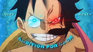 [4K] Luffy - Roger Legacy [Edit] - (Ambitions for Cash)