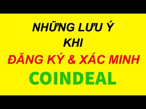 Những Lưu Ý về cách tạo và xác minh tài khoản Coindeal bước 3 thành công | DC11mmo