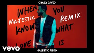 Craig David - When You Know What Love Is (Majestic Remix) [Audio]