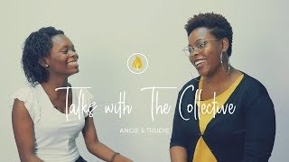 Talks With The Collective - Angie & Trudie