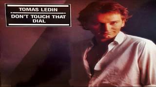 Watch Tomas Ledin Dont Touch That Dial video