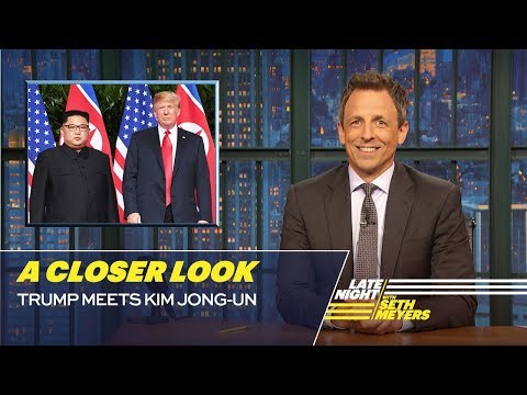 Trump Meets Kim Jong-un: A Closer Look | Late Trump Meets Kim Jong-un: A Closer Look | Late