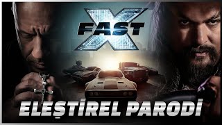 FAST X - ELEŞTİREL PARODİ