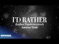 Jasmine Trias - I'd Rather (Official Lyric Video)