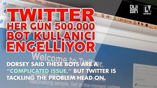 Twitter Her Gün 500.000 Bot Kullanıcı Girişini Engelliyor.