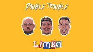 Double Trouble - Limbo